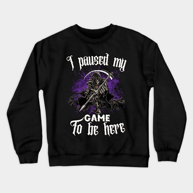 I Paused My Game to Be Here-Halloween gift 3 Crewneck Sweatshirt by JustBeSatisfied